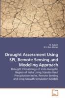 Drought Assessment Using SPI, Remote Sensing and Modeling Approach