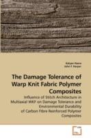 The Damage Tolerance of Warp Knit Fabric Polymer Composites - Kalyan Hazra,John F - cover