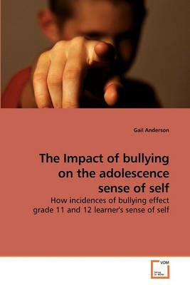 The Impact of bullying on the adolescence sense of self - Gail Anderson - cover