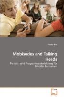 Mobisodes and Talking Heads