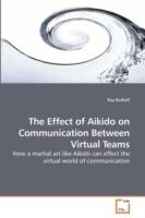 The Effect of Aikido on Communication Between Virtual Teams - Kay Rudisill - cover