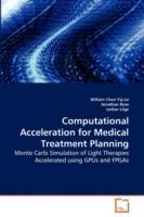 Computational Acceleration for Medical Treatment Planning