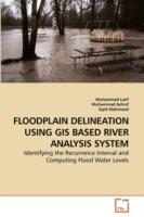 Floodplain Delineation Using GIS Based River Analysis System