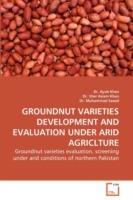 Groundnut Varieties Development and Evaluation Under Arid Agriclture