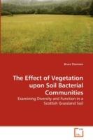 The Effect of Vegetation upon Soil Bacterial Communities - Bruce Thomson - cover