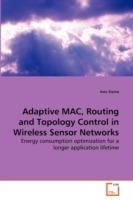 Adaptive MAC, Routing and Topology Control in Wireless Sensor Networks - Ines Slama - cover
