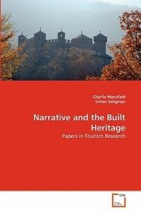 Narrative and the Built Heritage - Charlie Mansfield,Simon Seligman - cover