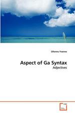 Aspect of Ga Syntax