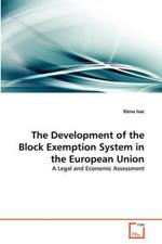 The Development of the Block Exemption System in the European Union