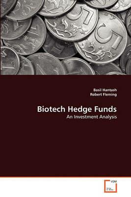 Biotech Hedge Funds - Basil Hantash,Robert Fleming - cover