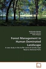 Forest Management in Human Dominated Landscape