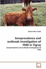 Seroprevalence and outbreak investigation of FMD in Tigray