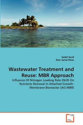 Wastewater Treatment and Reuse: MBR Approach - Sadaf Javid,Sher Jamal Khan - cover