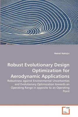 Robust Evolutionary Design Optimization for Aerodynamic Applications - Mehdi Nakhjiri - cover