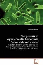 The genesis of asymptomatic bacteriuria Escherichia coli strains