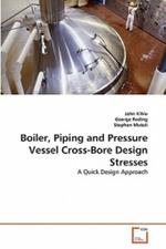 Boiler, Piping and Pressure Vessel Cross-Bore Design Stresses