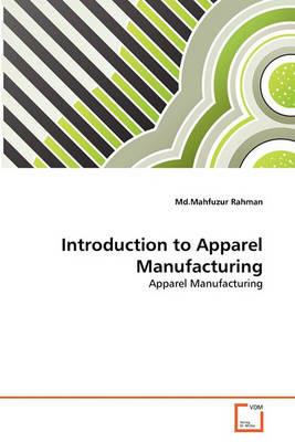 Introduction to Apparel Manufacturing - MD Mahfuzur Rahman - cover