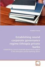 Establishing sound corporate governance regime Ethiopia private banks