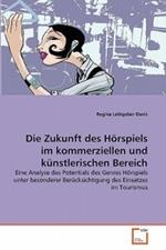 Die Zukunft des Hoerspiels im kommerziellen und kunstlerischen Bereich