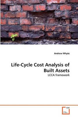 Life-Cycle Cost Analysis of Built Assets - Andrew Whyte - cover
