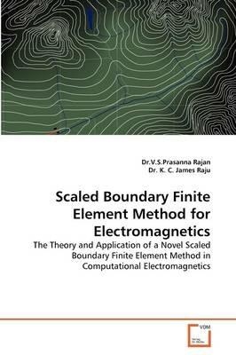 Scaled Boundary Finite Element Method for Electromagnetics - V S Prasanna Rajan,K C James Raju - cover