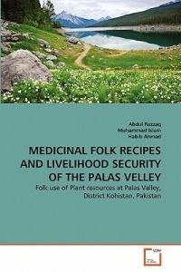 Medicinal Folk Recipes and Livelihood Security of the Palas Velley - Abdul Razzaq,Muhammad Islam,Habib Ahmad - cover