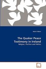 The Quaker Peace Testimony in Ireland