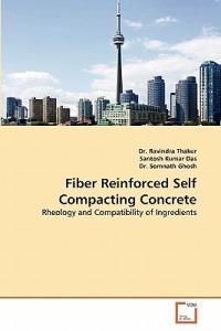 Fiber Reinforced Self Compacting Concrete - Ravindra Thakur,Santosh Kumar Das,Somnath Ghosh - cover