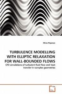 Turbulence Modelling with Elliptic Relaxation for Wall-Bounded Flows - Mirza Popovac - cover