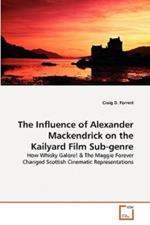 The Influence of Alexander Mackendrick on the Kailyard Film Sub-genre