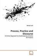 Process, Practice and Discourse