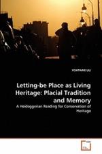 Letting-be Place as Living Heritage: Placial Tradition and Memory