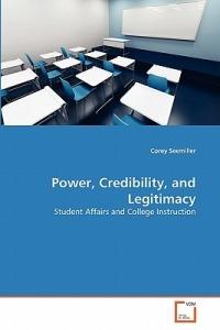 Power, Credibility, and Legitimacy - Corey Seemiller - cover