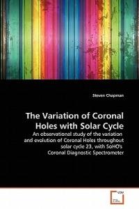 The Variation of Coronal Holes with Solar Cycle - Steven Chapman - cover