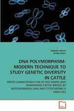 DNA Polymorphism-Modern Technique to Study Genetic Diversity in Cattle