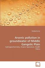 Arsenic pollution in groundwater of Middle Gangetic Plain