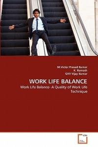 Work Life Balance - Kumar M Victor Prasad,Ramesh K,Vijay Kumar Gvv - cover