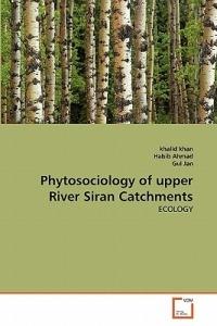 Phytosociology of upper River Siran Catchments - Khalid Khan,Habib Ahmad,Gul Jan - cover
