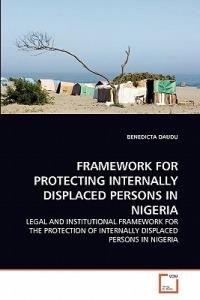 Framework for Protecting Internally Displaced Persons in Nigeria - Benedicta Daudu - cover