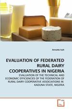 Evaluation of Federated Rural Dairy Cooperatives in Nigeria