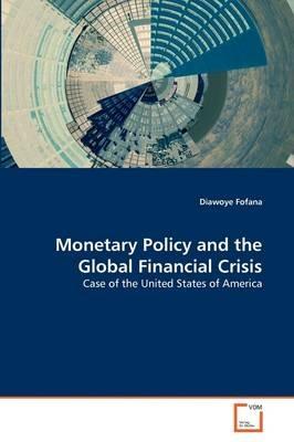 Monetary Policy and the Global Financial Crisis - Diawoye Fofana - cover