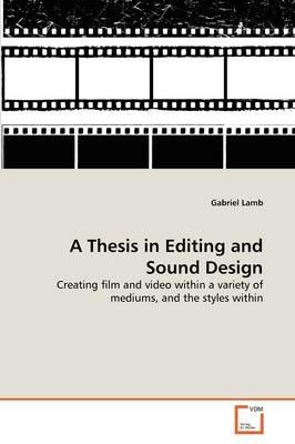 A Thesis in Editing and Sound Design - Gabriel Lamb - cover