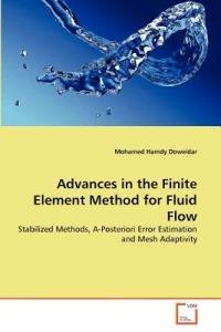Advances in the Finite Element Method for Fluid Flow - Mohamed Hamdy Doweidar - cover