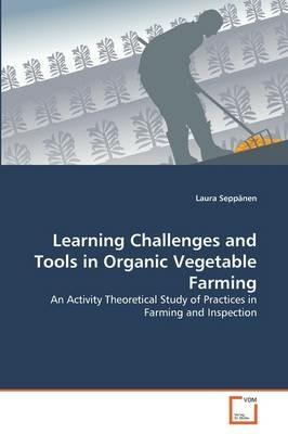 Learning Challenges and Tools in Organic Vegetable Farming - Laura Seppanen - cover