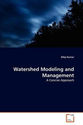 Watershed Modeling and Management - Dilip Kumar - cover