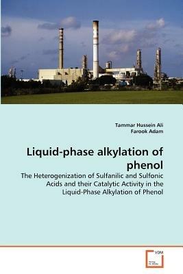 Liquid-phase alkylation of phenol - Tammar Hussein Ali,Farook Adam - cover