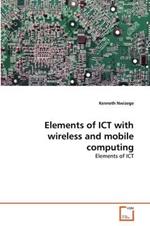Elements of ICT with wireless and mobile computing