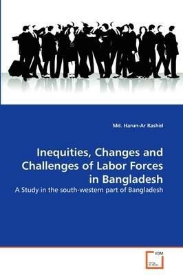 Inequities, Changes and Challenges of Labor Forces in Bangladesh - MD Harun-Ar Rashid - cover
