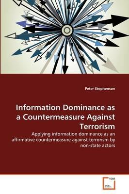 Information Dominance as a Countermeasure Against Terrorism - Peter Stephenson - cover