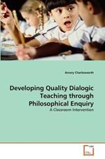 Developing Quality Dialogic Teaching through Philosophical Enquiry